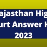Rajasthan HC Jr Judicial Asst, Jr Asst, Clerk Answer Key 2023 – Model Answer Key Released
