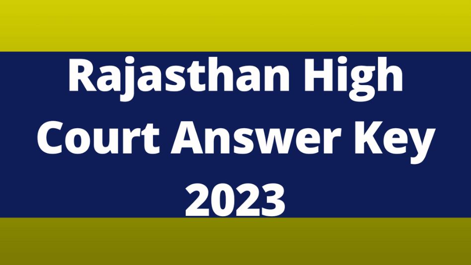Rajasthan HC Jr Judicial Asst, Jr Asst, Clerk Answer Key 2023 – Model Answer Key Released