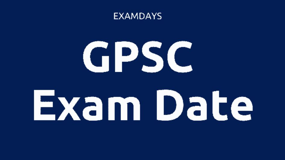 GPSC Civil Services Exam Date 2023 – Mains Exam Postponed