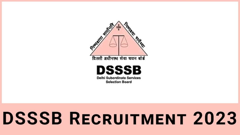 DSSSB Instructor Millwright, Technical Asst (Jr) & Other Recruitment 2023