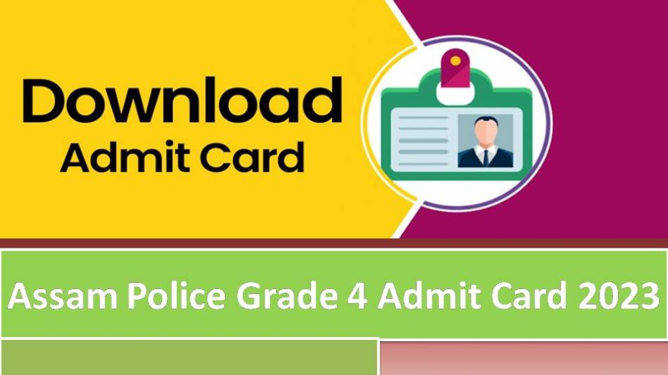 Assam Police Grade IV, Cook Admit Card 2023 – PST & TPT Admit Card Download