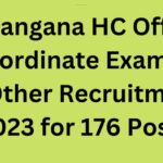 Telangana High Court Office Subordinate, Examiner & Other Recruitment 2023 – Apply Online for 176 Posts