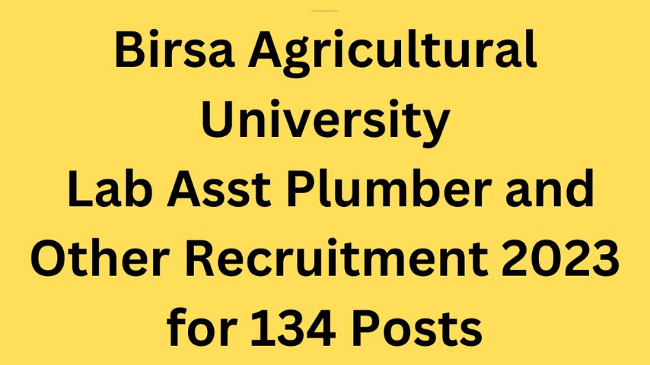 Birsa Agricultural University Lab Asst, Plumber & Other Recruitment 2023