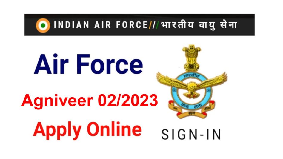 Indian Airforce Agniveer Vayu Recruitment 2023 – Apply Online for Agniveer Vayu (02/2023) Vacancy
