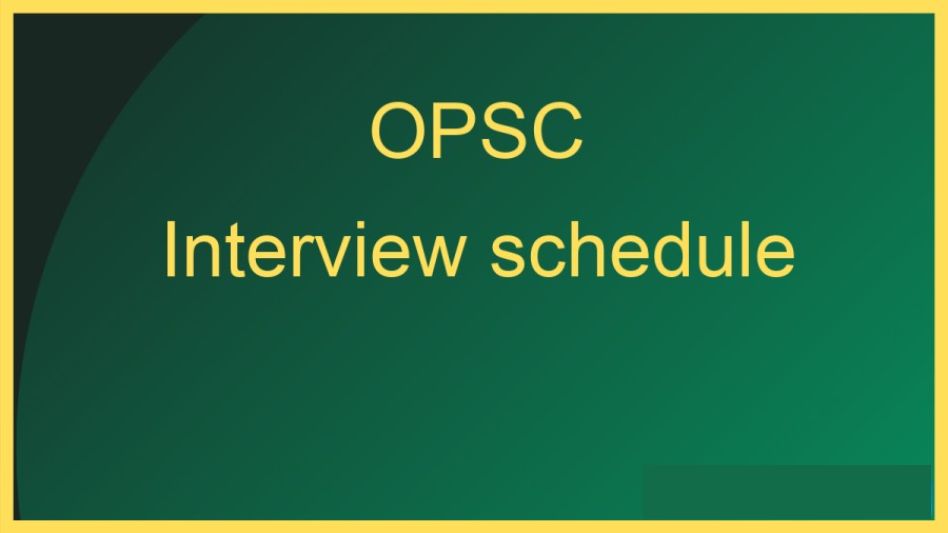 OPSC Interview Schedule 2022 – Assistant Agricultural Officer Interview Schedule Announced