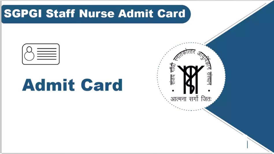 SGPGIMS Staff Nurse Admit Card 2023